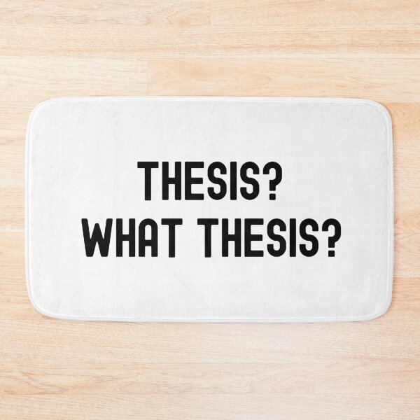 Item preview, Thesis? What Thesis? - Preliminary Exam | Qualifying Exam | Master's Thesis | Dissertation Humor | Funny Dissertation | Funny PhD Thesis designed and sold by jadedscientist.