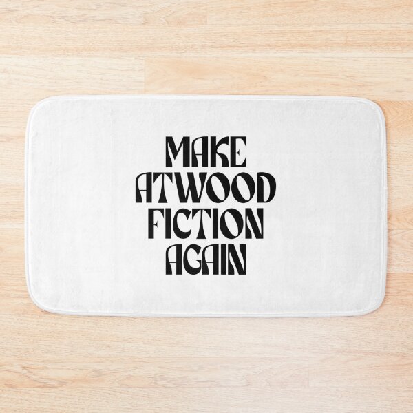 Item preview, Make Atwood Fiction Again (black) designed and sold by didijuca.