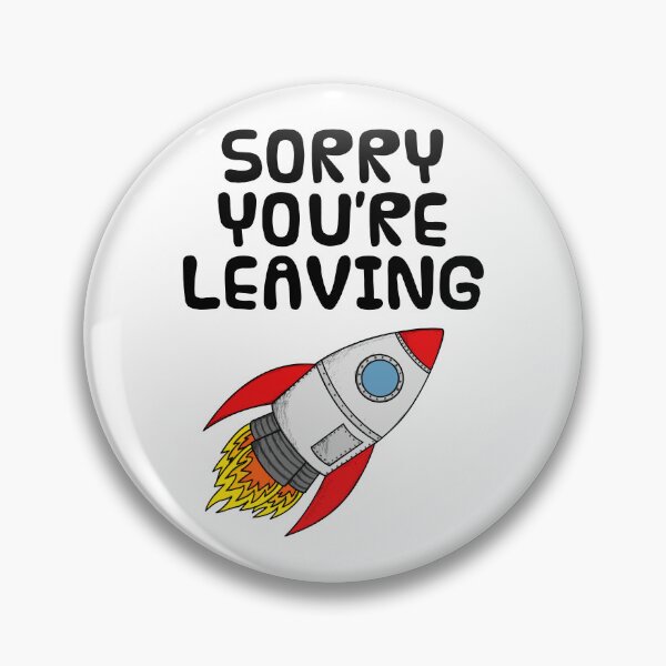 Item preview, Sorry You're Leaving, Space Rocket Coworker Funny designed and sold by doodlerob.