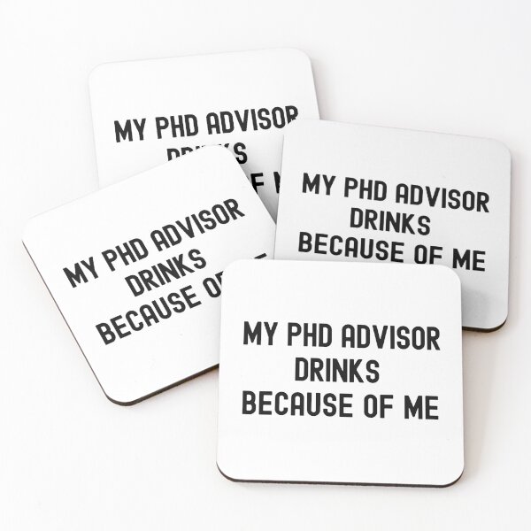 Item preview, My PhD Advisor Drinks Because Of Me | Preliminary Exam | Qualifying Exam | PhD Mentor | Dissertation Humor | Funny Dissertation | Funny PhD Thesis designed and sold by jadedscientist.