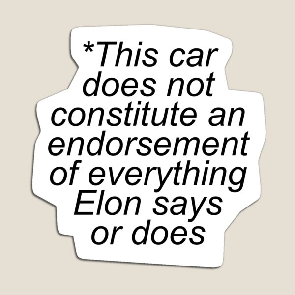Item preview, This car does not constitute an endorsement of everything Elon says or does designed and sold by Jesse Hufstetler.