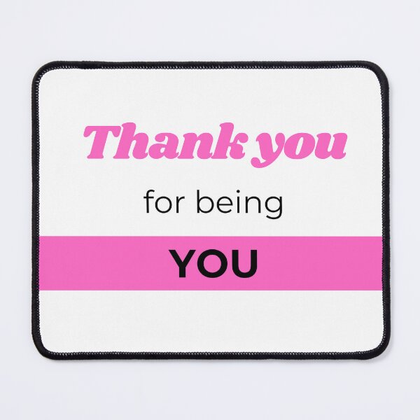 Item preview, Pink Thank you for being you designed and sold by gemna117.