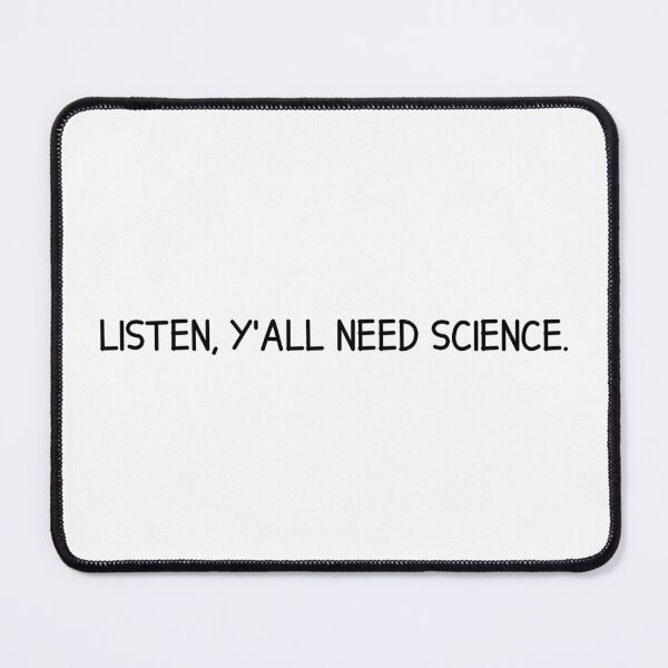 Item preview, listen, y'all need science designed and sold by designing01Ar3.