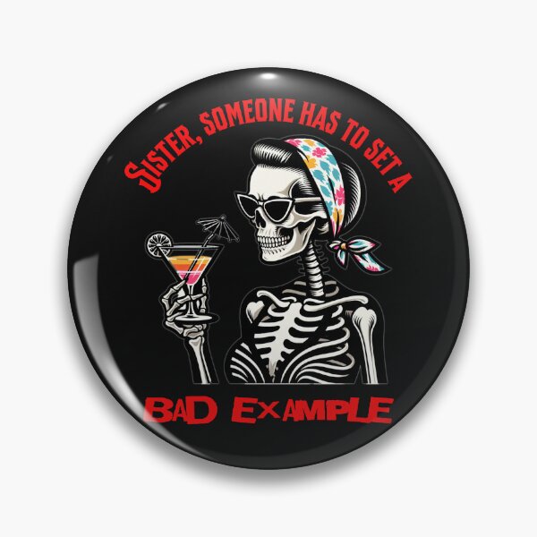 Item preview, Sister, someone has to set a bad example designed and sold by StrictlyBilliM.
