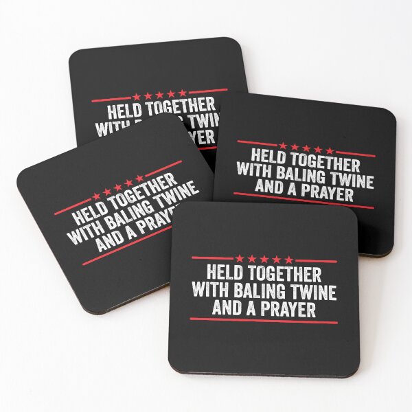 Item preview,  Held Together With Baling Twine And A Prayer Funny Quote designed and sold by teeshop87.