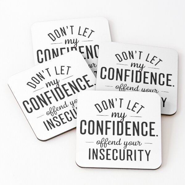 Item preview, Don't let my confidence offend your insecurity designed and sold by EazyStyles.