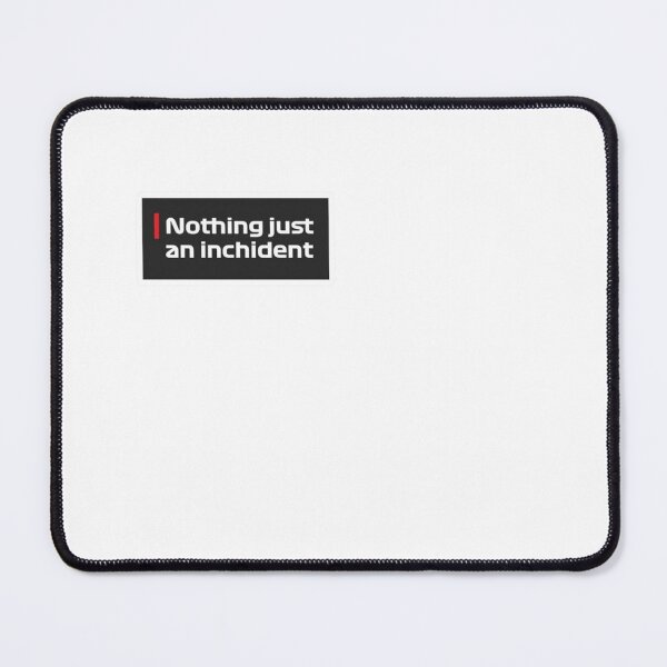 Item preview, Nothing Just an Incident designed and sold by JPEGit.
