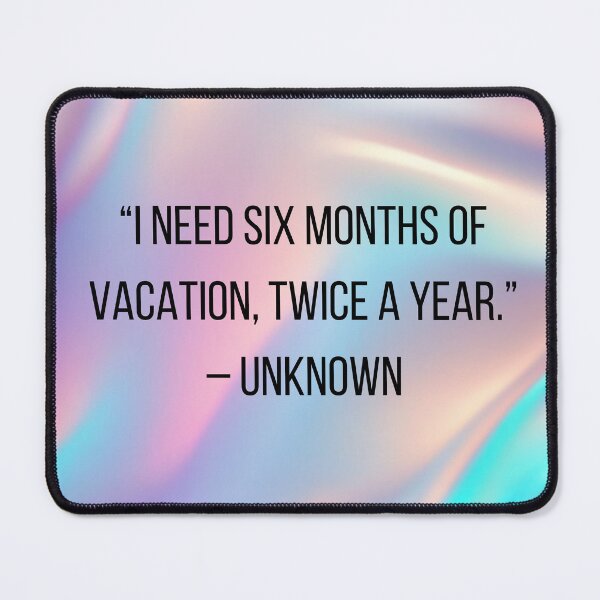 Item preview, “I need six months of vacation, twice a year.” – Unknown designed and sold by LolasTees.