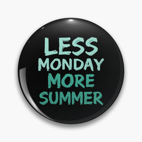 Item preview, Less Monday More Summer designed and sold by TeeSou.