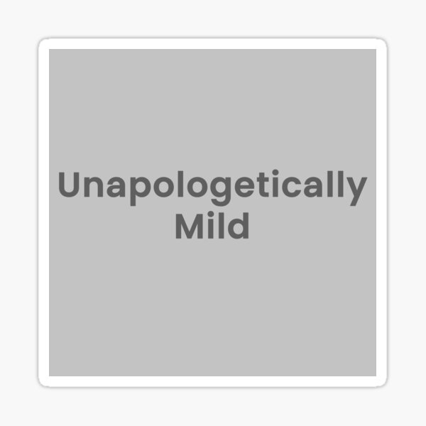 Item preview, Unapologetically Mild designed and sold by VibeLabDesigns.