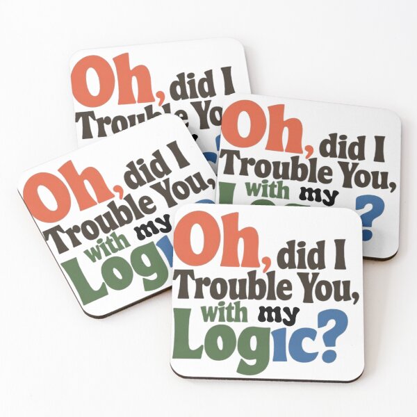 Item preview, "Did I Offend You With My Logic?" designed and sold by PARNAZ2021.