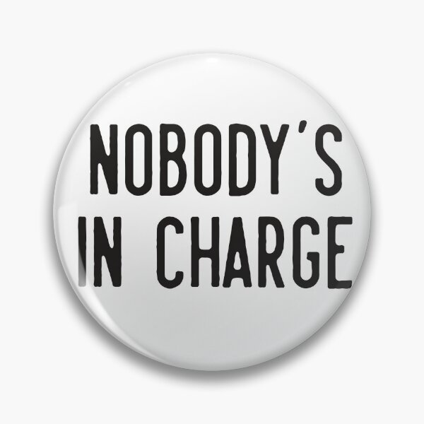 Item preview, Nobody's in Charge designed and sold by Gritz - Photographer, AI Artist.
