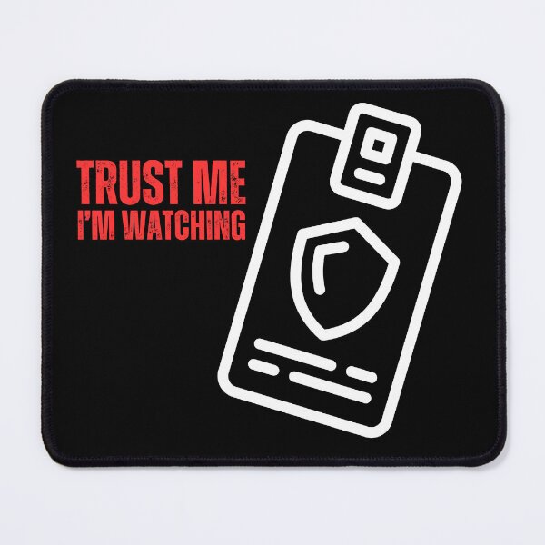 Item preview, Trust Me I’m Watching Funny Security Guard designed and sold by Orens POD.