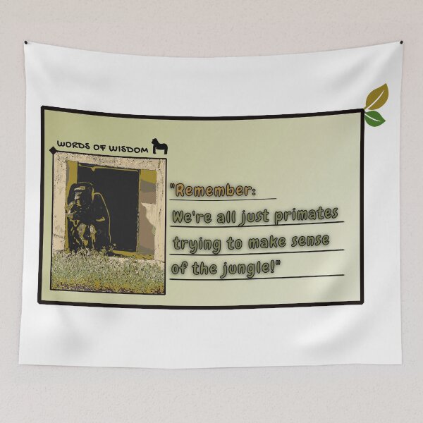 Item preview, Words of Wisdom – We’re all just primates trying to make sense of the jungle! designed and sold by SyrianVibes.