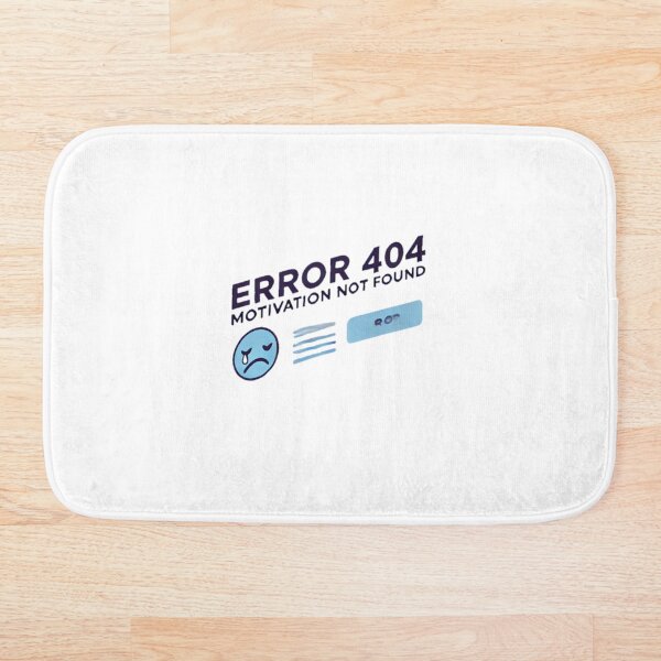 Aperçu de l'œuvre Erreur 404 motivation non trouvée, drôle créée et vendue par B-M-Store.
