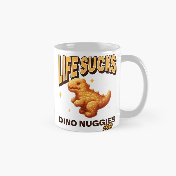 Item preview, Life Sucks Dino Nuggies Help designed and sold by Don't Sweat It Merch.