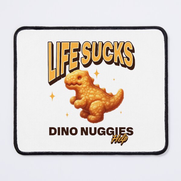 Item preview, Life Sucks Dino Nuggies Help designed and sold by Don't Sweat It Merch.