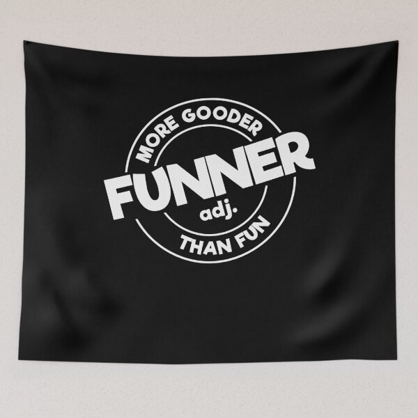 Item preview, Funner More Gooder Than Fun Expression designed and sold by SassyYetClassy.