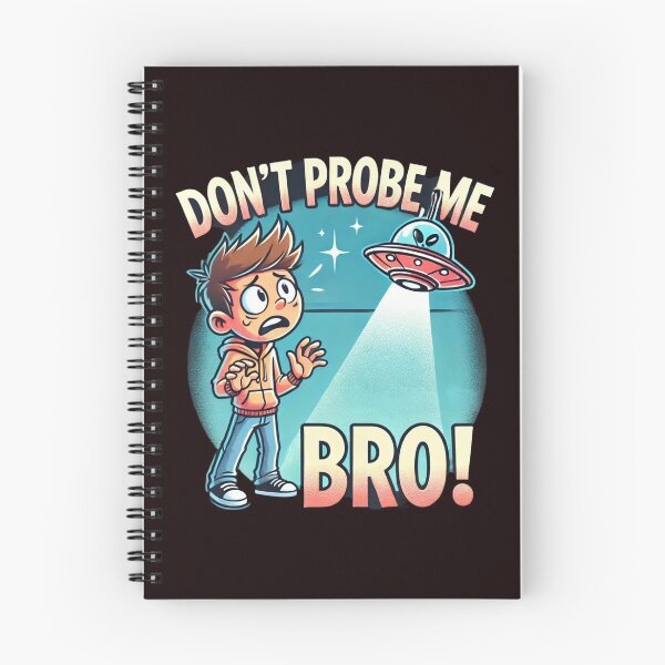 Item preview, Don't Probe Me Bro! designed and sold by PFM232.