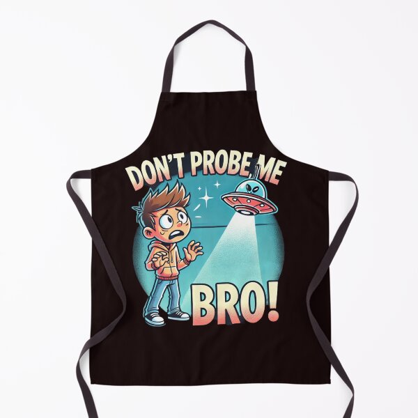 Item preview, Don't Probe Me Bro! designed and sold by PFM232.