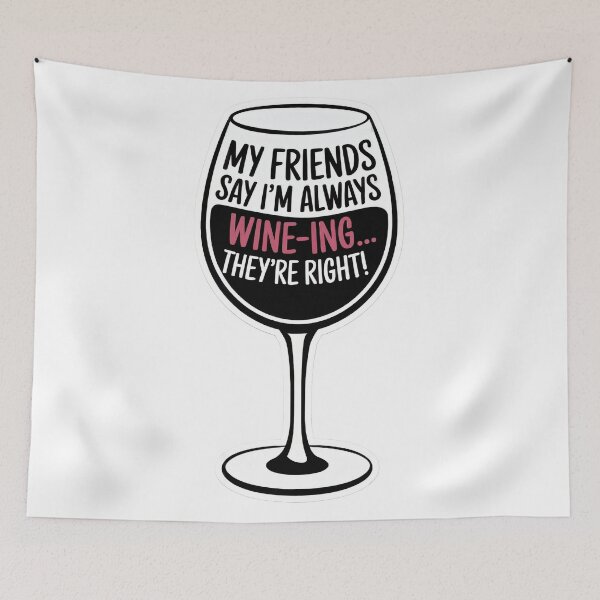 Item preview, I'm Always Wine-ing designed and sold by Random Designs.