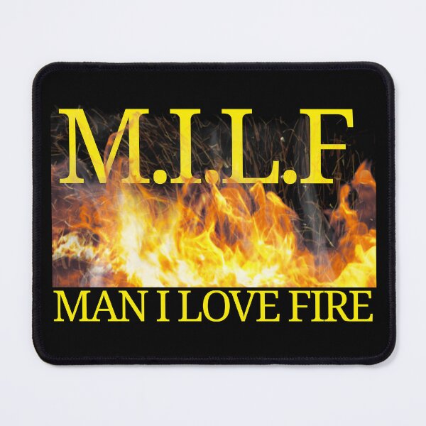 Item preview, Man I Love Fire designed and sold by aurora-borealis.
