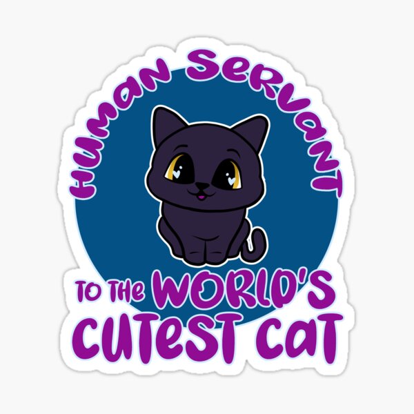 Artikel-Vorschau von Menschlicher Diener der süßesten Katze der Welt, designt und verkauft von Better-World-Merch.