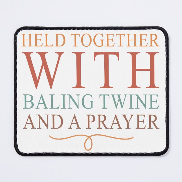 Item preview, Held Together with Baling Twine and a Prayer - Farmer Pray Funny designed and sold by tcvnguyen.