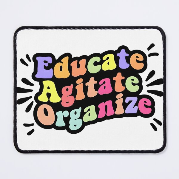 Item preview, Educate, Agitate designed and sold by RadicalThreads.