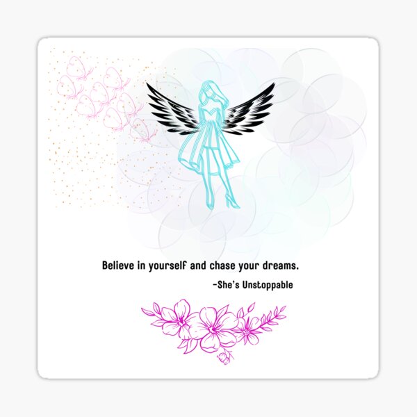 She’s Unstoppable: Believe & Chase Your Dreams Sticker