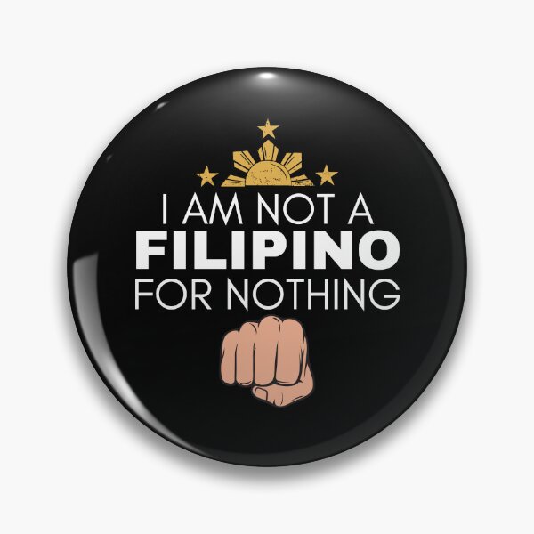 Item preview, I Am Not Filipino For Nothing - Duterte Filipino Pride Design designed and sold by Promise7Land.