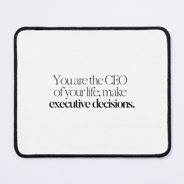 Item preview, You are the CEO of your life; make executive decisions. designed and sold by effortless business growth.