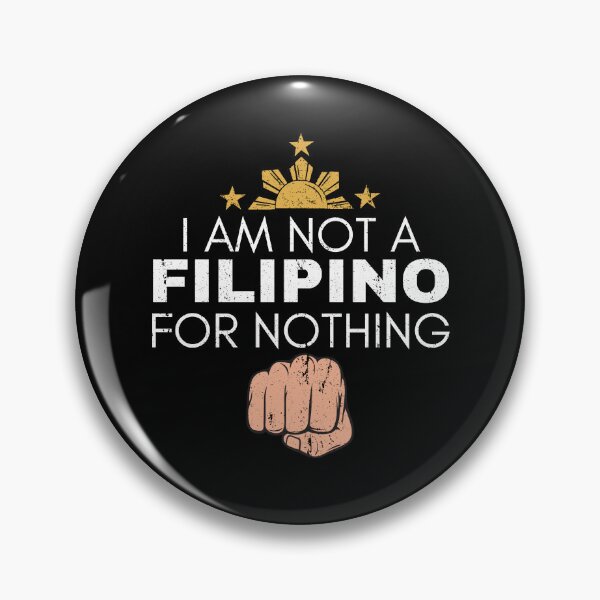 Item preview, I Am Not Filipino For Nothing - Duterte Filipino Pride Design designed and sold by Promise7Land.