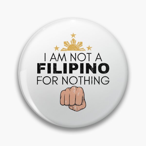 Item preview, I Am Not Filipino For Nothing - Duterte Filipino Pride Design designed and sold by Promise7Land.