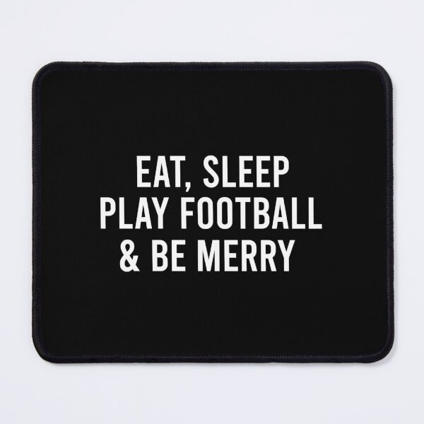 Item preview, Eat Sleep Play Football And Be Merry designed and sold by GabrieSketcham.