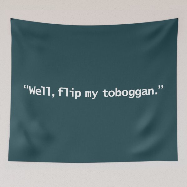 Item preview, Well Flip My Toboggan Severance Quotes designed and sold by ellenhenry.