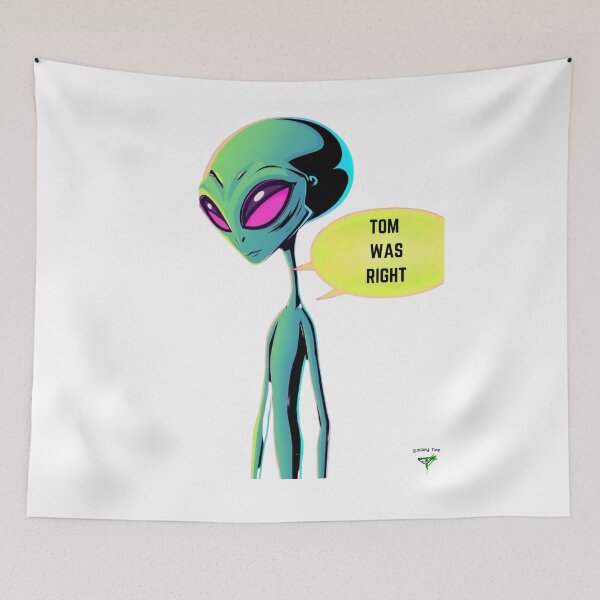 Item preview, Alien confesses Tom was right designed and sold by Smileyt-shirt.