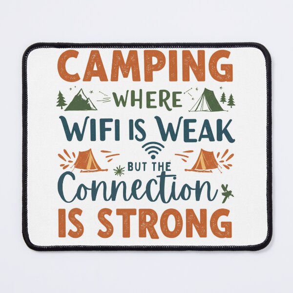 Item preview, Camping WHERE WIFI IS WEAK BUT THE Connection IS STRONG | Nature Lover Gift designed and sold by MaqueCreation.