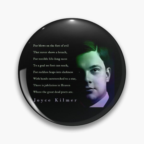 Item preview, Joyce Kilmer quote: For blows on the fort of evil That never shows a breach, For terrible life-long races To a goal no foot can reach, For reckless leaps into darkness designed and sold by artbleed.