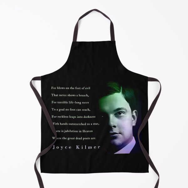 Item preview, Joyce Kilmer quote: For blows on the fort of evil That never shows a breach, For terrible life-long races To a goal no foot can reach, For reckless leaps into darkness designed and sold by artbleed.