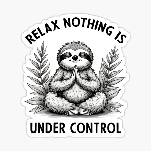 Artikel-Vorschau von Relax Nothing Is Under Control Lustiges Faultier Yoga, designt und verkauft von Blok45.