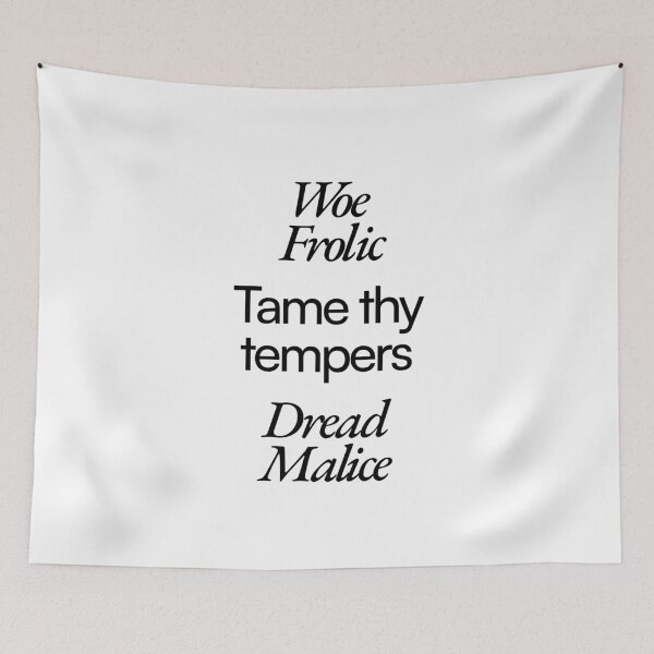 Item preview, Tame thy tempers - frolic dread malice woe designed and sold by PoshPixel.