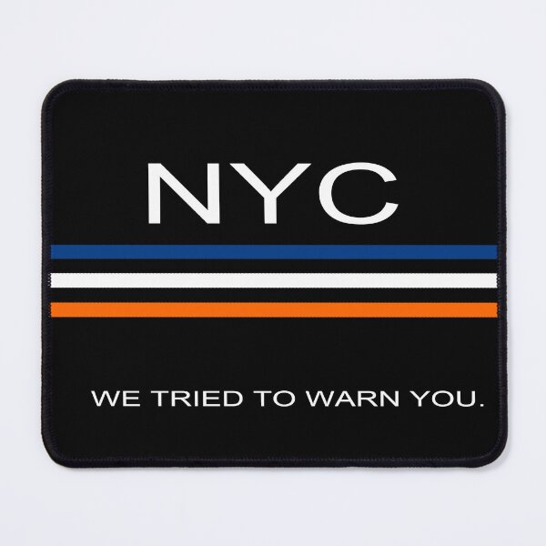 Item preview, NYC: We tried to warn you. designed and sold by StreetPolitics.