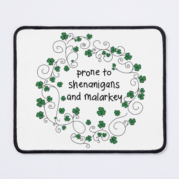 Item preview, Irish Girl Prone to Shenanigans and Malarkey designed and sold by ellenhenry.