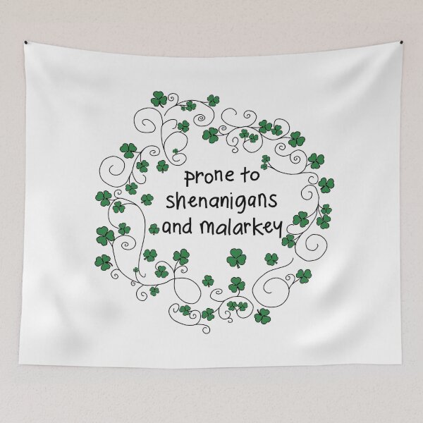 Item preview, Irish Girl Prone to Shenanigans and Malarkey designed and sold by ellenhenry.