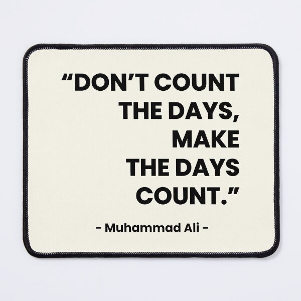 Item preview, "Make the Days Count" Muhammad Ali Quote designed and sold by Doodle Whimsy.