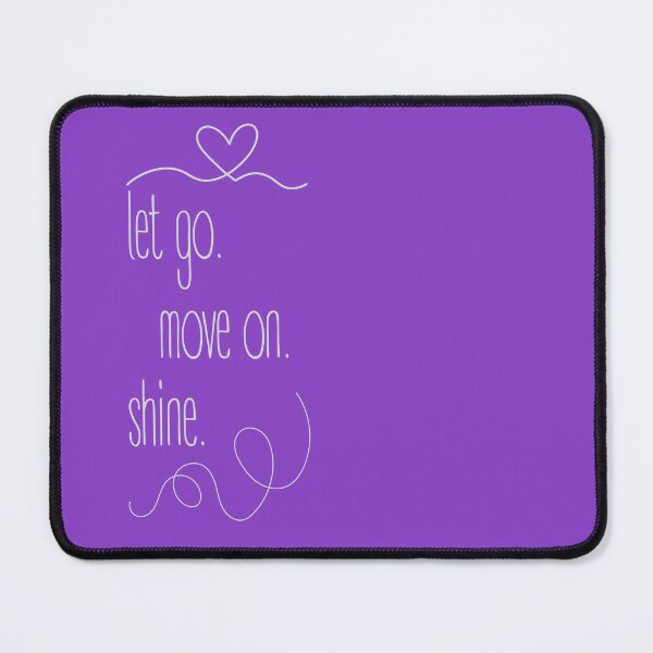 Item preview, Let go. Move on. Shine. Minimalist design with a strong message. designed and sold by Valudity.
