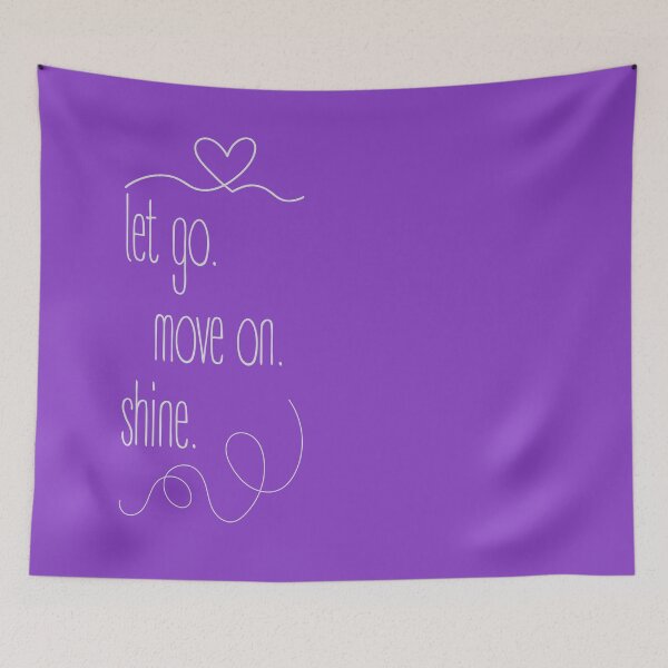 Item preview, Let go. Move on. Shine. Minimalist design with a strong message. designed and sold by Valudity.