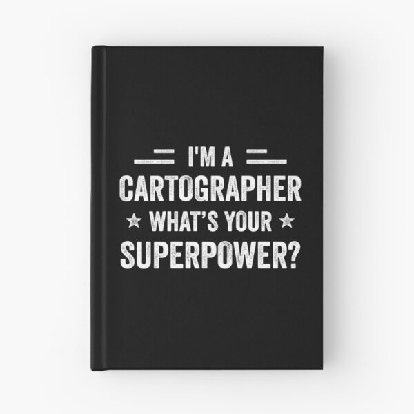 Item preview, I'm A Cartographer What's Your Superpower Funny Cartographer designed and sold by RareBunny.