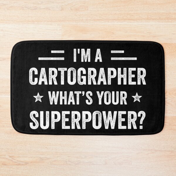 Item preview, I'm A Cartographer What's Your Superpower Funny Cartographer designed and sold by RareBunny.
